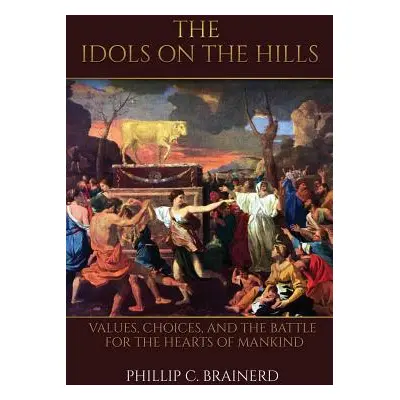 "The Idols on the Hills" - "" ("Brainerd Phillip C.")