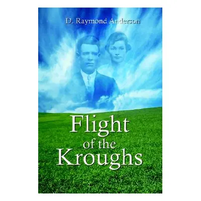 "Flight of the Kroughs" - "" ("Anderson D. Raymond")