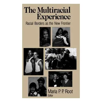 "The Multiracial Experience: Racial Borders as the New Frontier" - "" ("Root Maria P. P.")