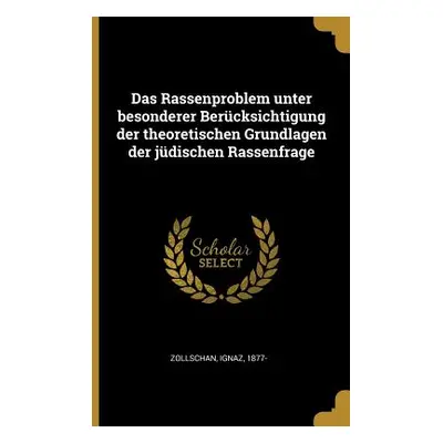 "Das Rassenproblem unter besonderer Bercksichtigung der theoretischen Grundlagen der jdischen Ra