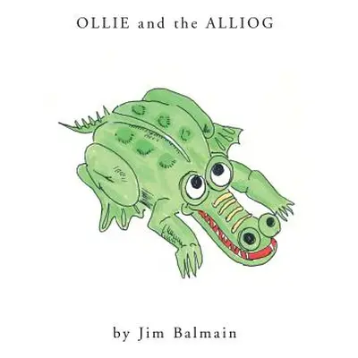 "Ollie and the Alliog" - "" ("Balmain Jim")