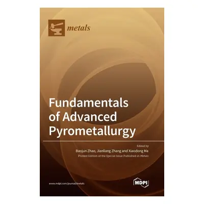 "Fundamentals of Advanced Pyrometallurgy" - "" ("Zhao Baojun")