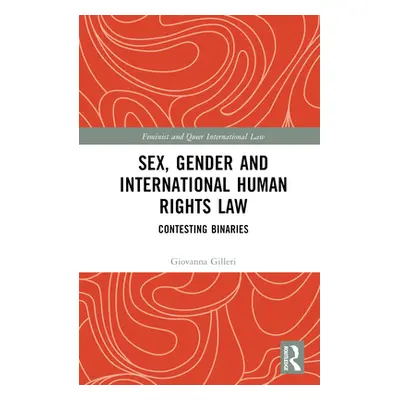 "Sex, Gender and International Human Rights Law: Contesting Binaries" - "" ("Gilleri Giovanna")