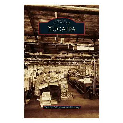 "Yucaipa" - "" ("Yucaipa Valley Historical Society")