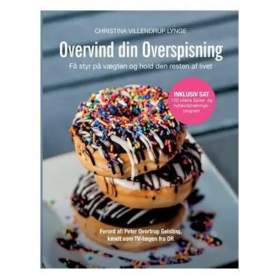 "Overvind din overspisning: F styr p vgten og hold den resten af livet" - "" ("Lynge Christina V