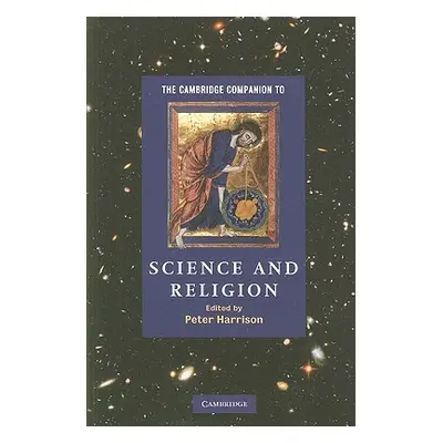 "The Cambridge Companion to Science and Religion" - "" ("Harrison Peter")