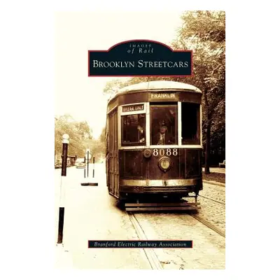 "Brooklyn Streetcars" - "" ("Branford Electric Railway Association")