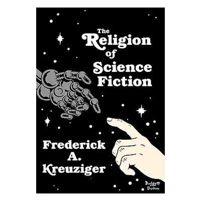 "The Religion of Science Fiction" - "" ("Kreuziger Frederick A.")