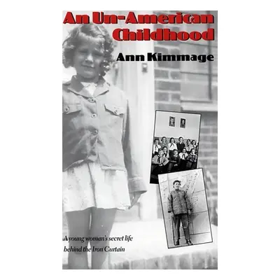 "An Un-American Childhood" - "" ("Kimmage Ann")