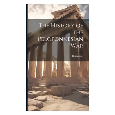 "The History of the Peloponnesian War" - "" ("Thucydides")