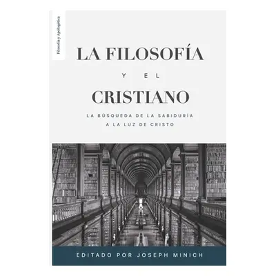 "La Filosofia y el Cristiano: La busqueda de la sabidura a la luz de Cristo" - "" ("Cleveland Ch