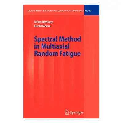 "Spectral Method in Multiaxial Random Fatigue" - "" ("Nieslony Adam")