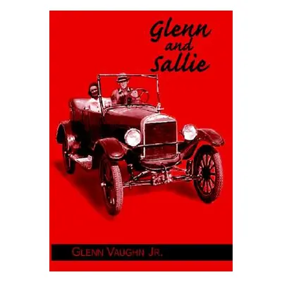 "Glenn and Sallie" - "" ("Vaughn Glenn Jr.")