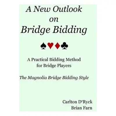 "A New Outlook on Bridge Bidding, 3rd edition: The Magnolia Bridge Bidding Style" - "" ("Farn Br