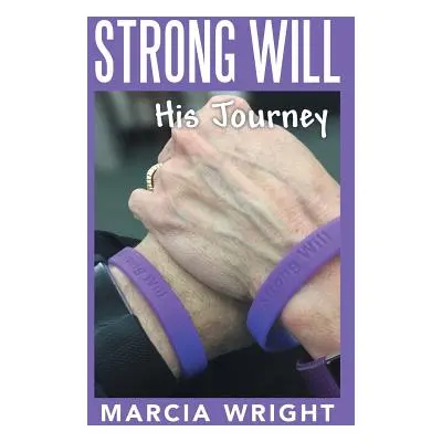 "Strong Will: His Journey" - "" ("Wright Marcia")