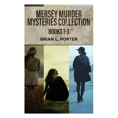 "Mersey Murder Mysteries Collection - Books 1-3" - "" ("Porter Brian L.")