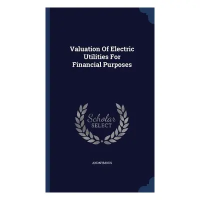 Valuation Of Electric Utilities For Financial Purposes (Anonymous)