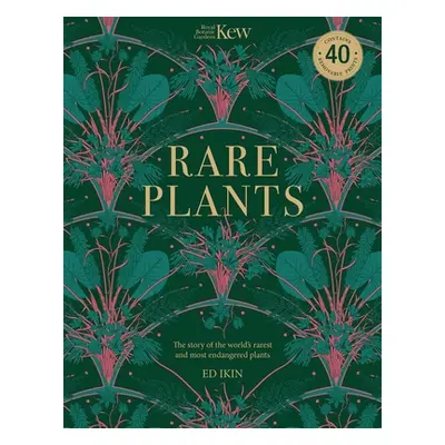 "Kew Rare Plants: Forty of the World's Rarest and Most-Endangered Plants" - "" ("Ikin Ed")