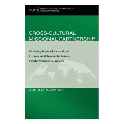 "Cross-Cultural Missional Partnership" - "" ("Bowman Joshua")