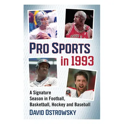 "Pro Sports in 1993: A Signature Season in Football, Basketball, Hockey and Baseball" - "" ("Ost