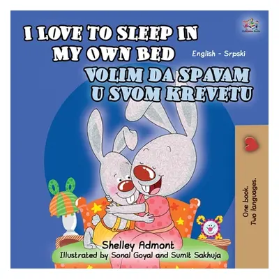 "I Love to Sleep in My Own Bed (English Serbian Bilingual Children's Book): Serbian-Latin alphab