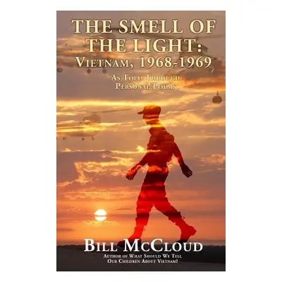 "The Smell of the Light: Vietnam, 1968-1969" - "" ("McCloud Bill")