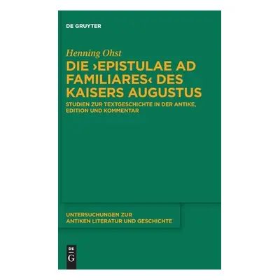 "Die >Epistulae AD Familiares: Studien Zur Textgeschichte in Der Antike, Edition Und Kommentar" 