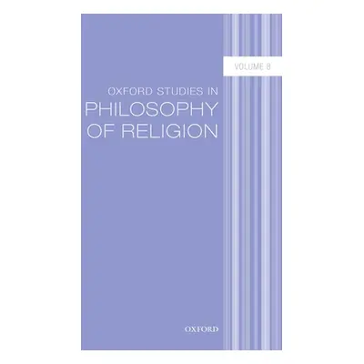 "Oxford Studies in Philosophy of Religion Volume 8" - "" ("Kvanvig Jonathan L.")