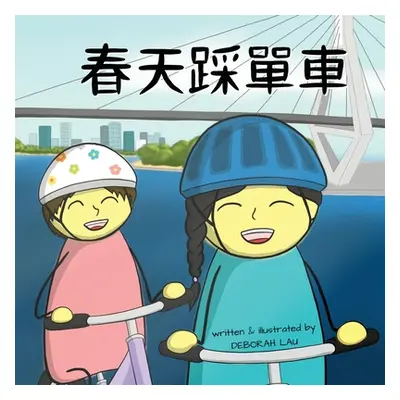 "Cycling in Spring: A Cantonese Rhyming Story Book (with Traditional Chinese and Jyutping)" - ""