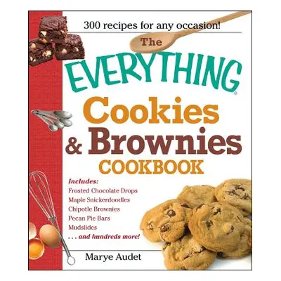 "The Everything Cookies & Brownies Cookbook" - "" ("Audet Marye")