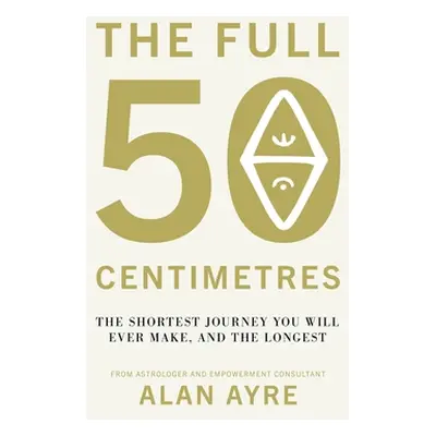 "The Full 50 Centimetres" - "" ("Ayre Alan")