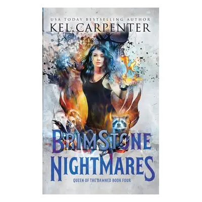 "Brimstone Nightmares: Queen of the Damned Book Four" - "" ("Carpenter Kel")