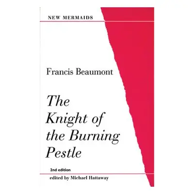 "The Knight of the Burning Pestle" - "" ("Beaumont Francis")