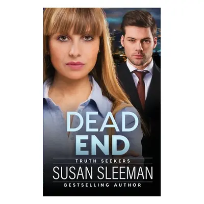 "Dead End: Truth Seekers - Book 3" - "" ("Sleeman Susan")