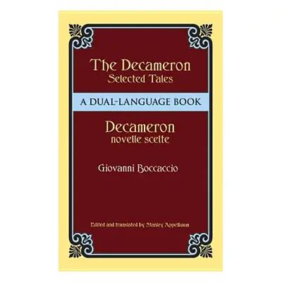 "Decameron Selected Tales / Decameron Novelle Scelte: A Dual-Language Book" - "" ("Boccaccio Gio