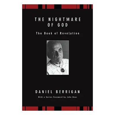 "The Nightmare of God: The Book of Revelation" - "" ("Berrigan Daniel")