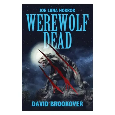 "Werewolf Dead: Joe Luna Horror" - "" ("Brookover David")