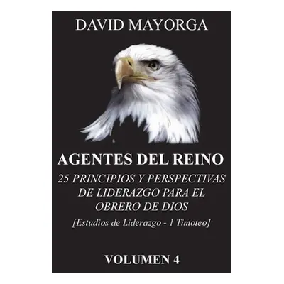 "Agentes del Reino Volumen 4" - "" ("Mayorga David")