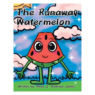 "The Runaway Watermelon" - "" ("James Rhea G. Madison")