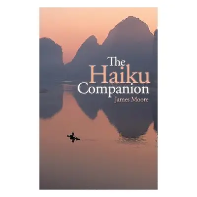 "The Haiku Companion" - "" ("Moore James")