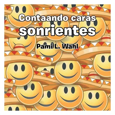 "Contaando Caras Sonrientes" - "" ("Wahl Pami L.")