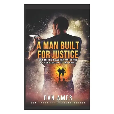 "A Man Built For Justice" - "" ("Ames Dan")