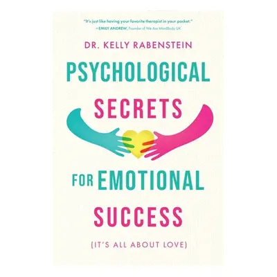 "Psychological Secrets for Emotional Success" - "" ("Rabenstein Kelly")