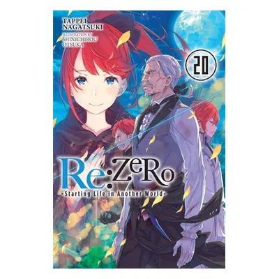 "RE: Zero -Starting Life in Another World-, Vol. 20 (Light Novel)" - "" ("Nagatsuki Tappei")