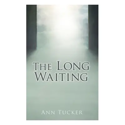 "The Long Waiting" - "" ("Tucker Ann")