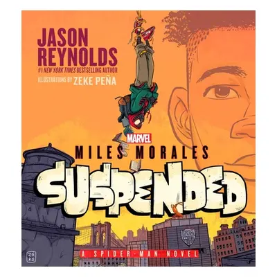 "Miles Morales Suspended: A Spider-Man Novel" - "" ("Reynolds Jason")