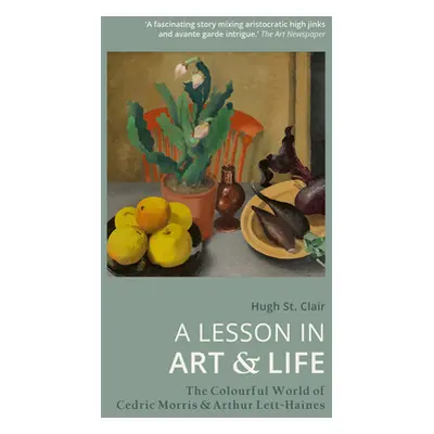 "A Lesson in Art & Life: The Colourful World of Cedric Morris & Arthur Lett Haines" - "" ("St Cl