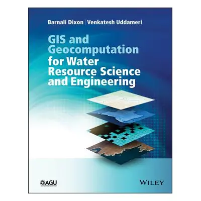 "GIS and Geocomputation for Water Resource Science and Engineering" - "" ("Dixon Barnali")