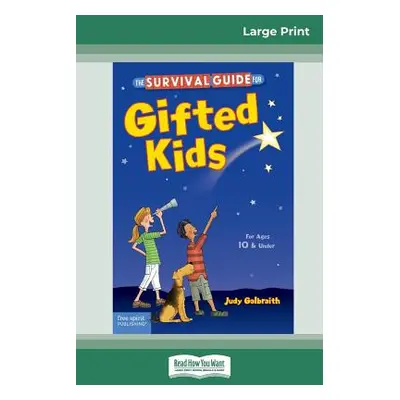 "The Survival Guide for Gifted Kids: For Ages 10 & Under (Revised & Updated 3rd Edition) (16pt L