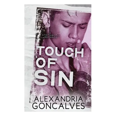 "Touch of Sin: A Stepsibling Romance" - "" ("Goncalves Alexandria")